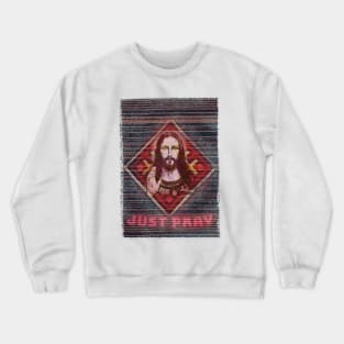 just pray Crewneck Sweatshirt